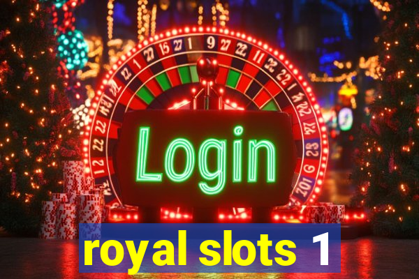 royal slots 1